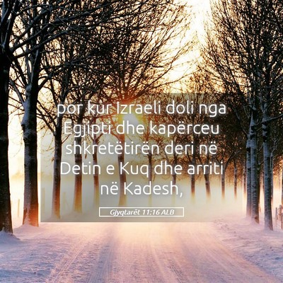 Picture 05 - Gjyqtarët 11:16 ALB - por kur Izraeli doli nga Egjipti dhe kapërceu - Bible Verse Picture