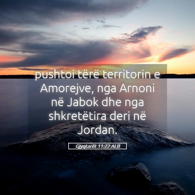 Picture 05 - Gjyqtarët 11:22 ALB - pushtoi tërë territorin e Amorejve, nga Arnoni - Bible Verse Picture