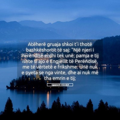 Picture 05 - Gjyqtarët 13:6 ALB - Atëherë gruaja shkoi t’i thotë - Bible Verse Picture