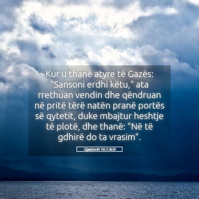 Picture 05 - Gjyqtarët 16:2 ALB - Kur u thanë atyre të Gazës: 