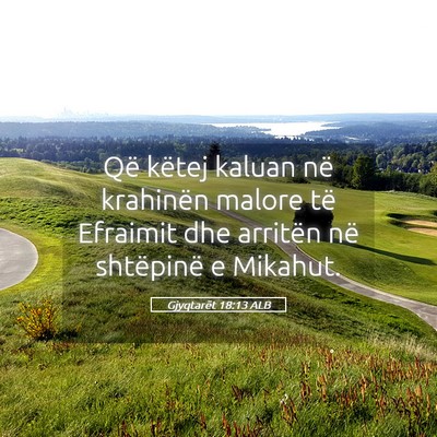 Picture 05 - Gjyqtarët 18:13 ALB - Që këtej kaluan në krahinën malore të - Bible Verse Picture
