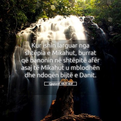 Picture 05 - Gjyqtarët 18:22 ALB - Kur ishin larguar nga shtëpia e Mikahut, burrat - Bible Verse Picture