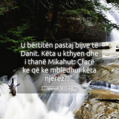 Picture 05 - Gjyqtarët 18:23 ALB - U bërtitën pastaj bijve të Danit. Këta u - Bible Verse Picture