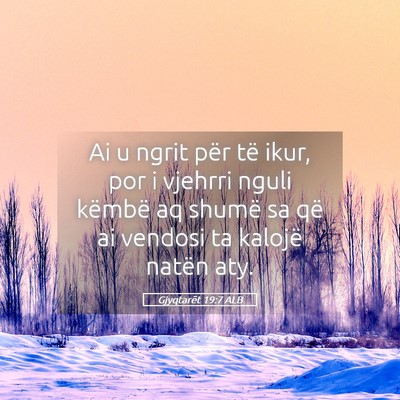 Picture 05 - Gjyqtarët 19:7 ALB - Ai u ngrit për të ikur, por i vjehrri nguli - Bible Verse Picture