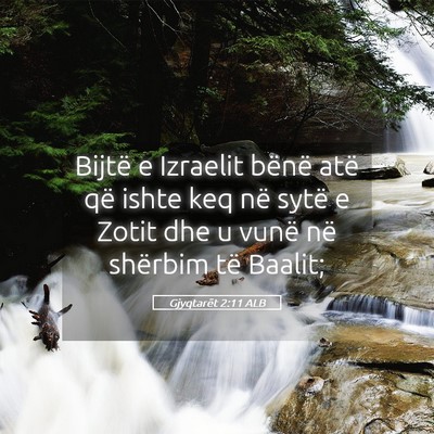 Picture 05 - Gjyqtarët 2:11 ALB - Bijtë e Izraelit bënë atë që ishte keq në - Bible Verse Picture