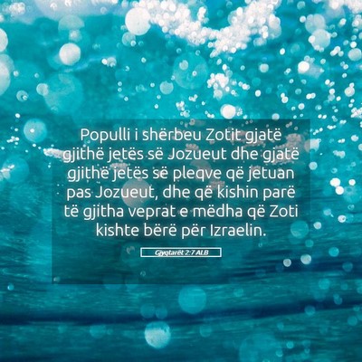 Picture 05 - Gjyqtarët 2:7 ALB - Populli i shërbeu Zotit gjatë gjithë jetës - Bible Verse Picture