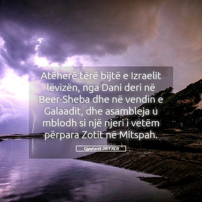 Picture 05 - Gjyqtarët 20:1 ALB - Atëherë tërë bijtë e Izraelit lëvizën, nga - Bible Verse Picture
