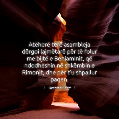 Picture 05 - Gjyqtarët 21:13 ALB - Atëherë tërë asambleja dërgoi lajmëtarë - Bible Verse Picture