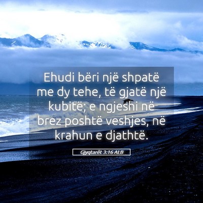 Picture 05 - Gjyqtarët 3:16 ALB - Ehudi bëri një shpatë me dy tehe, të gjatë - Bible Verse Picture