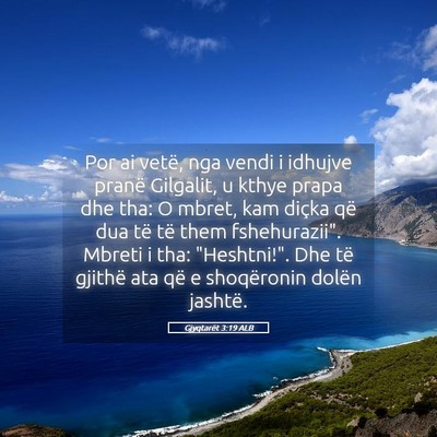 Picture 05 - Gjyqtarët 3:19 ALB - Por ai vetë, nga vendi i idhujve pranë - Bible Verse Picture