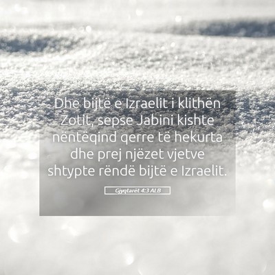 Picture 05 - Gjyqtarët 4:3 ALB - Dhe bijtë e Izraelit i klithën Zotit, sepse - Bible Verse Picture