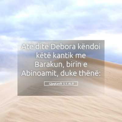 Picture 05 - Gjyqtarët 5:1 ALB - Atë ditë Debora këndoi këtë kantik me - Bible Verse Picture