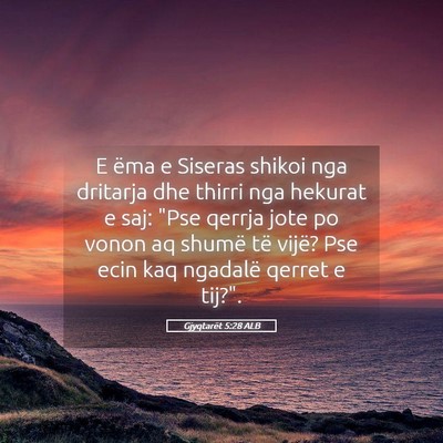 Picture 05 - Gjyqtarët 5:28 ALB - E ëma e Siseras shikoi nga dritarja dhe thirri - Bible Verse Picture