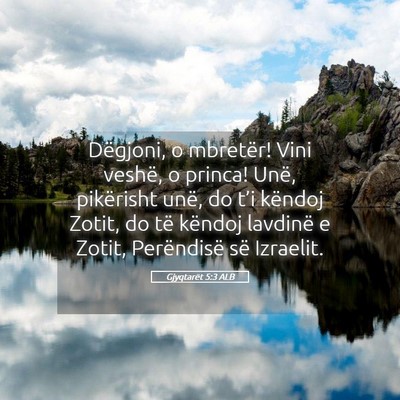Picture 05 - Gjyqtarët 5:3 ALB - Dëgjoni, o mbretër! Vini veshë, o princa! - Bible Verse Picture