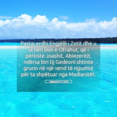 Picture 05 - Gjyqtarët 6:11 ALB - Pastaj erdhi Engjëlli i Zotit dhe u ul nën - Bible Verse Picture