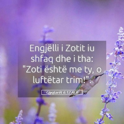 Picture 05 - Gjyqtarët 6:12 ALB - Engjëlli i Zotit iu shfaq dhe i tha: 