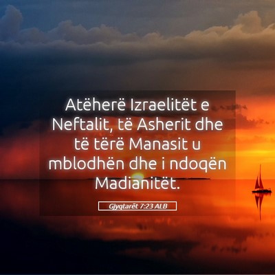 Picture 05 - Gjyqtarët 7:23 ALB - Atëherë Izraelitët e Neftalit, të Asherit dhe - Bible Verse Picture