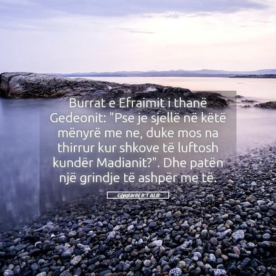 Picture 05 - Gjyqtarët 8:1 ALB - Burrat e Efraimit i thanë Gedeonit: 