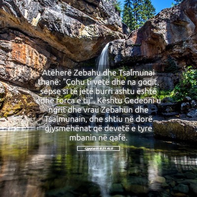 Picture 05 - Gjyqtarët 8:21 ALB - Atëherë Zebahu dhe Tsalmunai thanë: 