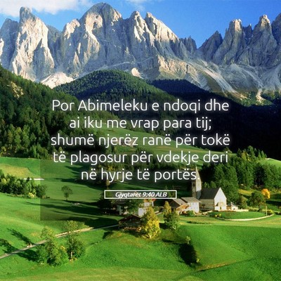 Picture 05 - Gjyqtarët 9:40 ALB - Por Abimeleku e ndoqi dhe ai iku me vrap para - Bible Verse Picture