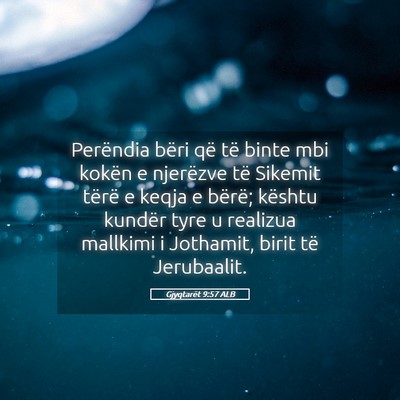 Picture 05 - Gjyqtarët 9:57 ALB - Perëndia bëri që të binte mbi kokën e - Bible Verse Picture