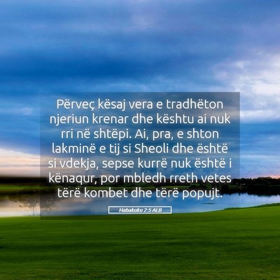 Picture 05 - Habakuku 2:5 ALB - Përveç kësaj vera e tradhëton njeriun krenar - Bible Verse Picture