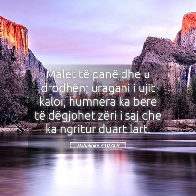 Picture 05 - Habakuku 3:10 ALB - Malet të panë dhe u drodhën; uragani i ujit - Bible Verse Picture