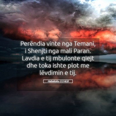 Picture 05 - Habakuku 3:3 ALB - Perëndia vinte nga Temani, i Shenjti nga mali - Bible Verse Picture