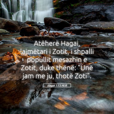 Picture 05 - Hagai 1:13 ALB - Atëherë Hagai, lajmëtari i Zotit, i shpalli - Bible Verse Picture