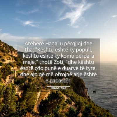 Picture 05 - Hagai 2:14 ALB - Atëherë Hagai u përgjigj dhe tha: 