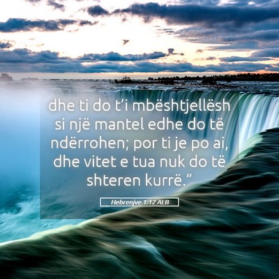 Picture 05 - Hebrenjve 1:12 ALB - dhe ti do t’i mbështjellësh si një mantel - Bible Verse Picture