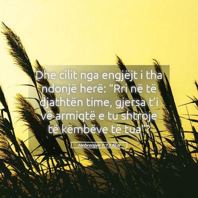 Picture 05 - Hebrenjve 1:13 ALB - Dhe cilit nga engjëjt i tha ndonjë herë: - Bible Verse Picture