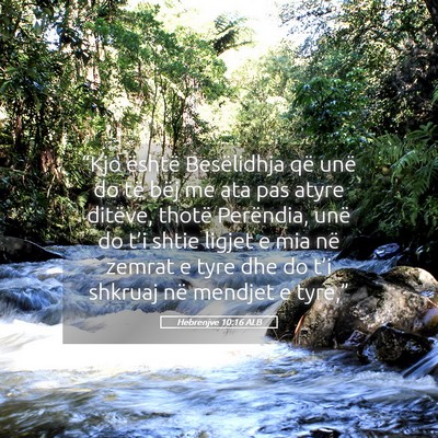 Picture 05 - Hebrenjve 10:16 ALB - “Kjo është Besëlidhja që unë do të bëj - Bible Verse Picture