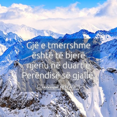 Picture 05 - Hebrenjve 10:31 ALB - Gjë e tmerrshme është të bjerë njeriu në - Bible Verse Picture