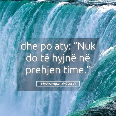 Picture 05 - Hebrenjve 4:5 ALB - dhe po aty: “Nuk do të hyjnë në prehjen - Bible Verse Picture