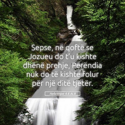 Picture 05 - Hebrenjve 4:8 ALB - Sepse, në qoftë se Jozueu do t’u kishte - Bible Verse Picture