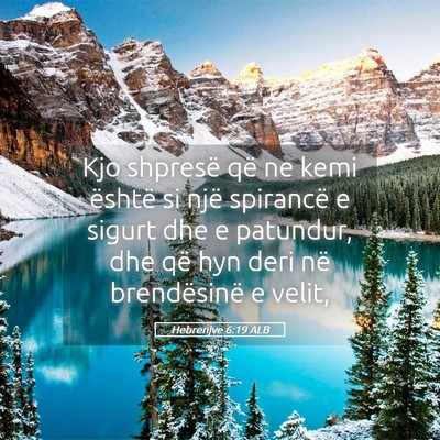 Picture 05 - Hebrenjve 6:19 ALB - Kjo shpresë që ne kemi është si një - Bible Verse Picture