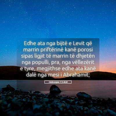 Picture 05 - Hebrenjve 7:5 ALB - Edhe ata nga bijtë e Levit që marrin - Bible Verse Picture