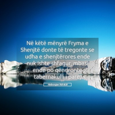 Picture 05 - Hebrenjve 9:8 ALB - Në këtë mënyrë Fryma e Shenjtë donte të - Bible Verse Picture