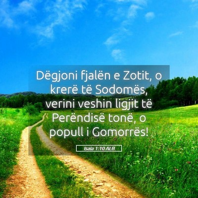 Picture 05 - Isaia 1:10 ALB - Dëgjoni fjalën e Zotit, o krerë të Sodomës, - Bible Verse Picture