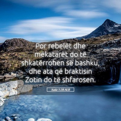 Picture 05 - Isaia 1:28 ALB - Por rebelët dhe mëkatarët do të shkatërrohen - Bible Verse Picture