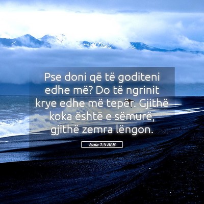 Picture 05 - Isaia 1:5 ALB - Pse doni që të goditeni edhe më? Do të - Bible Verse Picture