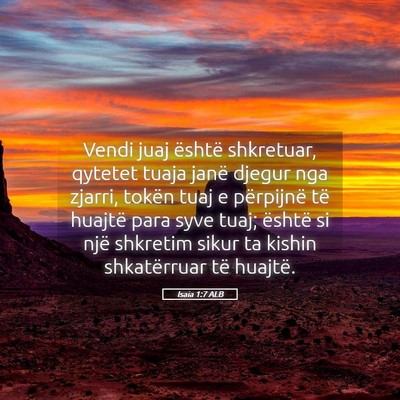 Picture 05 - Isaia 1:7 ALB - Vendi juaj është shkretuar, qytetet tuaja janë - Bible Verse Picture