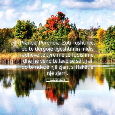 Picture 05 - Isaia 10:16 ALB - Prandaj Perëndia, Zoti i ushtrive, do të - Bible Verse Picture