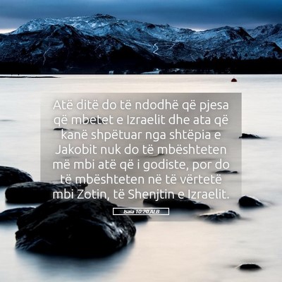 Picture 05 - Isaia 10:20 ALB - Atë ditë do të ndodhë që pjesa që mbetet e - Bible Verse Picture