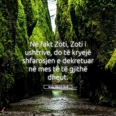 Picture 05 - Isaia 10:23 ALB - Në fakt Zoti, Zoti i ushtrive, do të kryejë - Bible Verse Picture