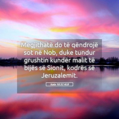 Picture 05 - Isaia 10:32 ALB - Megjithatë do të qëndrojë sot në Nob, duke - Bible Verse Picture