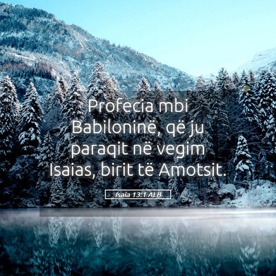 Picture 05 - Isaia 13:1 ALB - Profecia mbi Babiloninë, që ju paraqit në - Bible Verse Picture