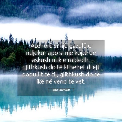 Picture 05 - Isaia 13:14 ALB - Atëherë si një gazelë e ndjekur apo si një - Bible Verse Picture