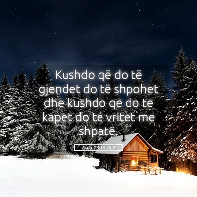 Picture 05 - Isaia 13:15 ALB - Kushdo që do të gjendet do të shpohet dhe - Bible Verse Picture